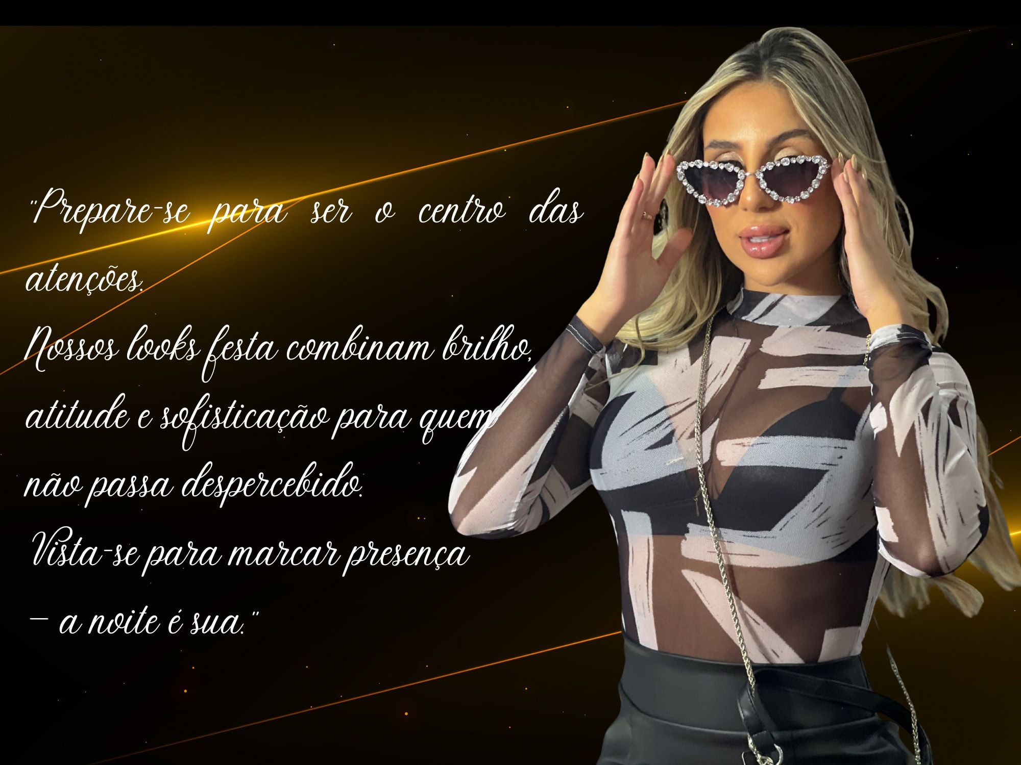 prepare se para ser o centro das atenções. nossos looks festa combinam brilho, atitude e sofisticação para quem não passa despercebido. vista se para marcar presença — a noite é sua.o
